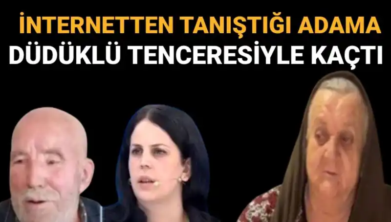 Düdüklü Tenceresiyle Sevgilisiyle Kaçan 72 Yaşındaki Hilmiye Yağmurlu Bulundu!