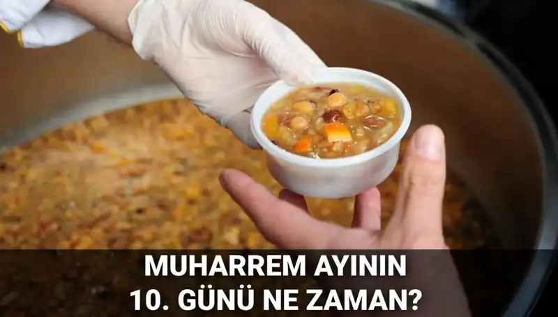 Aşure Günü Ne Zaman? 2025 Tarihinde Hangi Günde İdrak Edilecek?