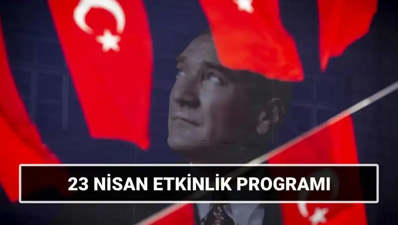 23 Nisan Ulusal Egemenlik ve Çocuk Bayramı Etkinlik Takvimi 2025