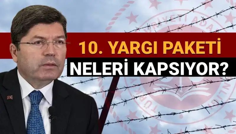 Adalet Bakanı'ndan 10. Yargı Paketi Hakkında Önemli Açıklamalar!