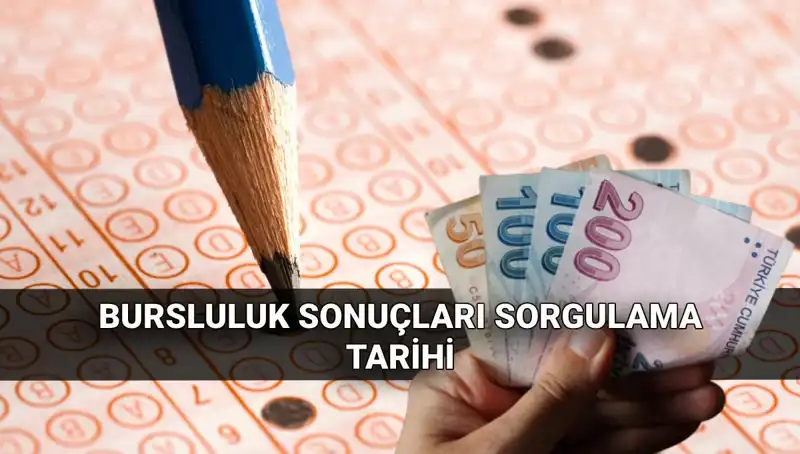 Bursluluk Sınavı Sonuçları Sorgulama Tarihi ve Ödemelere Dair Her Şey