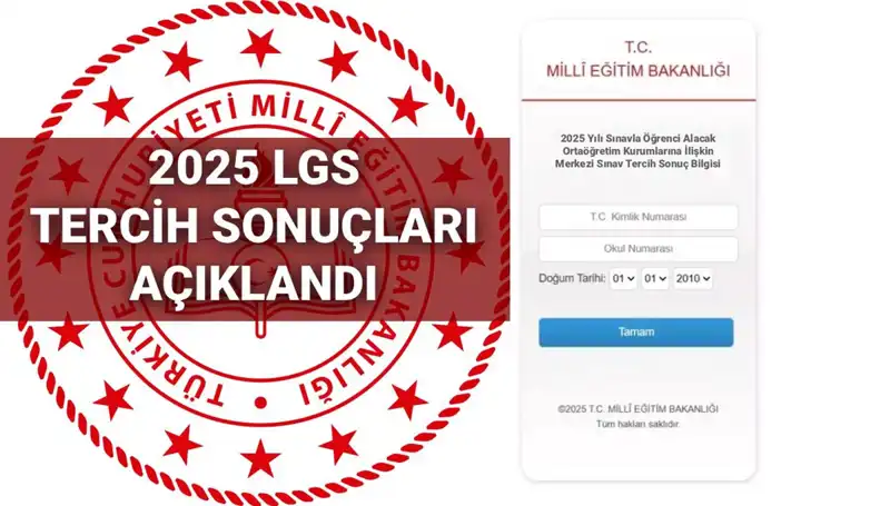 2025 LGS Tercih Sonuçları Açıklandı: Boş Kontenjanlar ve Nakil Takvimi İle Detaylar Burada!