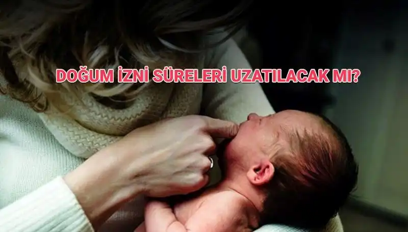 Annelik İzin Süresinde Yeni Gelişmeler: Doğum İzni Artacak mı?