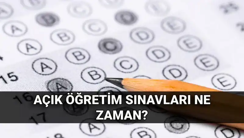 Açık Öğretim Sınavları Ne Zaman? İşte Tüm Tarih ve Detaylar!