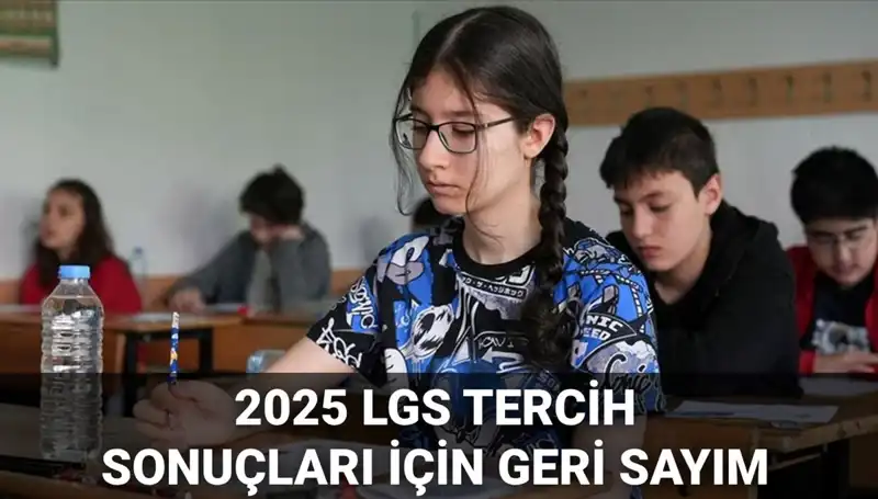 LGS Tercih Sonuçları ve Nakil Takvimi 2025 Hakkında Bilmeniz Gerekenler