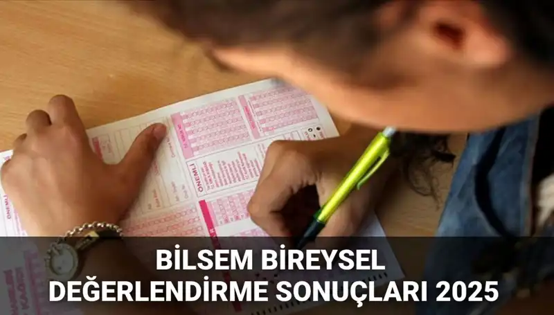 BİLSEM 2025 Bireysel Değerlendirme Sonuçları Açıklandı! Hakkınızı Nasıl Öğrenirsiniz?