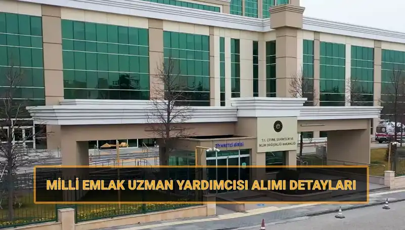 2025’te Milli Emlak Uzman Yardımcısı Alımı İçin Heyecan Verici Takvim Açıklandı