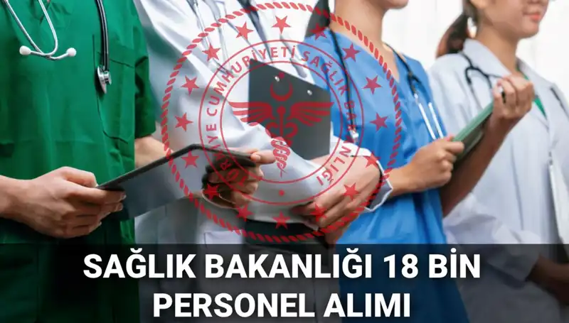 Sağlık Bakanlığı 18 Bin Yeni Personel Alımı İlanı: Başvurular Ne Zaman?