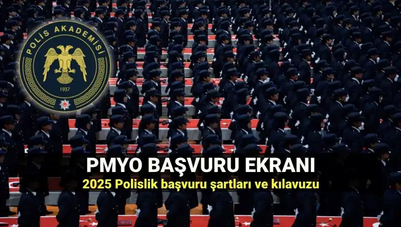 2025 PMYO Başvuru Süreci: Polislik İçin Adım Adım Kılavuz