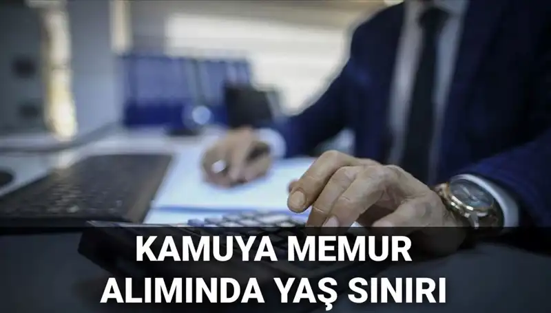 Kamu Memur Alımlarında Yaş Sınırı Değişiyor: Detaylar Açıklandı
