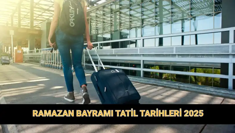 2025 Ramazan Bayramı Tatili Ne Zaman, Uzayacak mı? Tüm Detaylar Burada!
