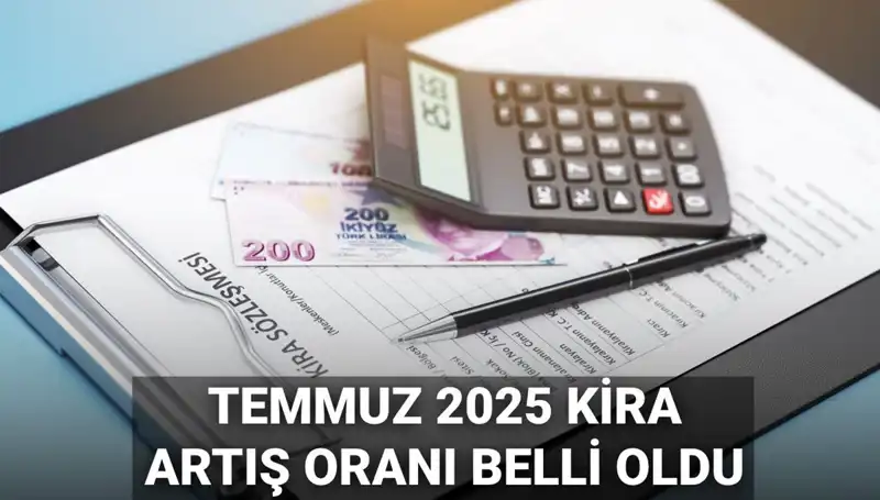 Temmuz 2025’te Kira Artış Oranı Hakkında Bilmeniz Gerekenler