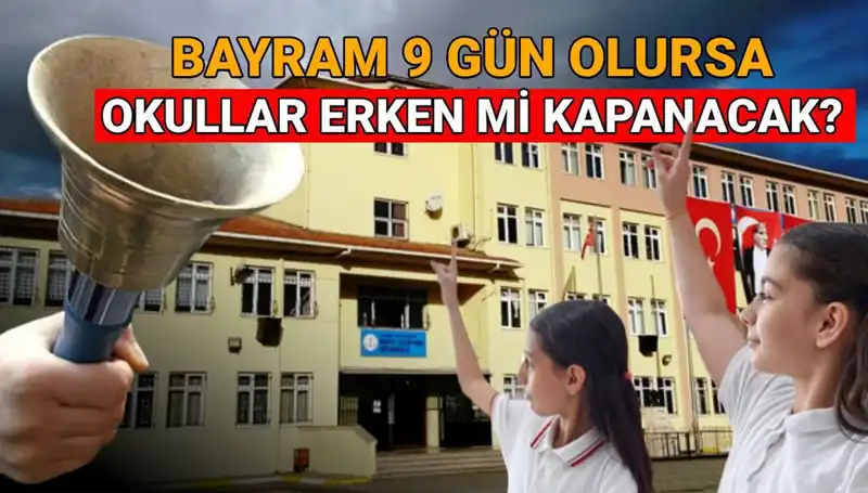 Okullar Ne Zaman Kapanacak? 2024-2025 Takvimi ve Bayram Tatili Detayları