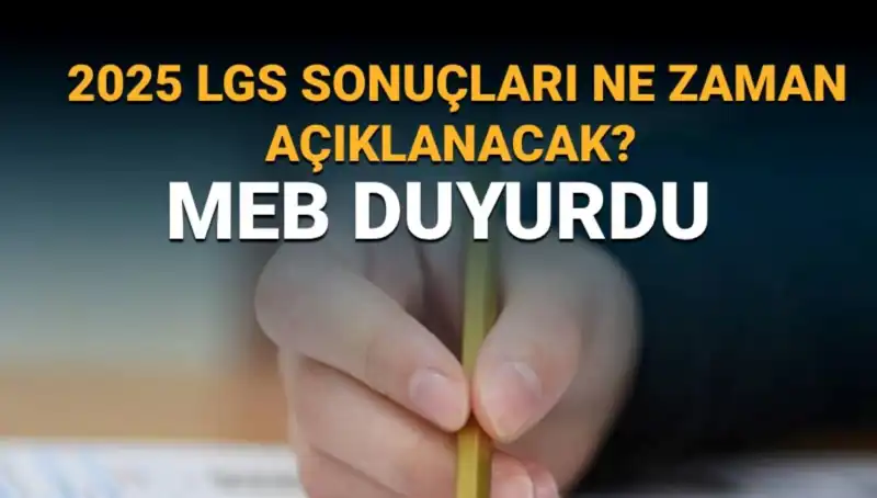 LGS Sonuçları Ne Zaman Açıklanacak? 2025 Tarihleri Açıklandı!