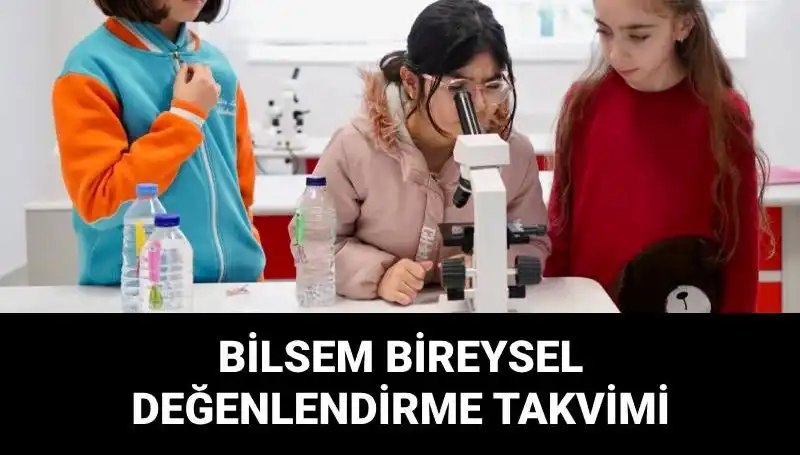 BİLSEM Bireysel Değerlendirme Sınavı Tarihleri Açıklandı! Kaçırmayın!