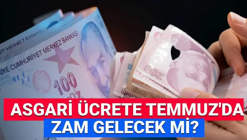 Temmuz’da Asgari Ücrette Ek Artış Olacak mı? Son Gelişmeler Neler?