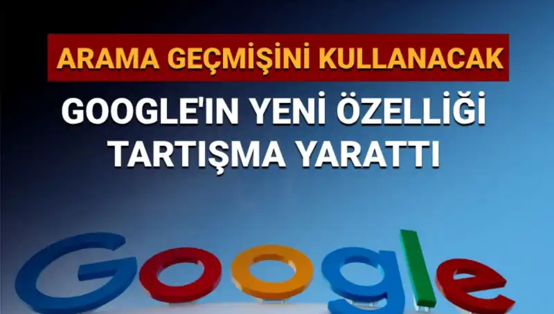 Google, Arama Geçmişinizi Kullanarak Kişiselleştirilmiş Deneyim Sunacak