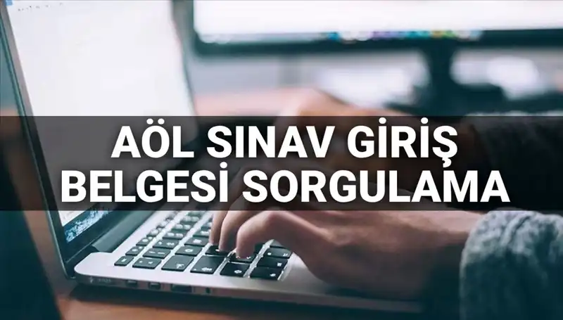 2025 AÖL Sınav Giriş Belgesi Sorgulama Süreci ve Bilgileri