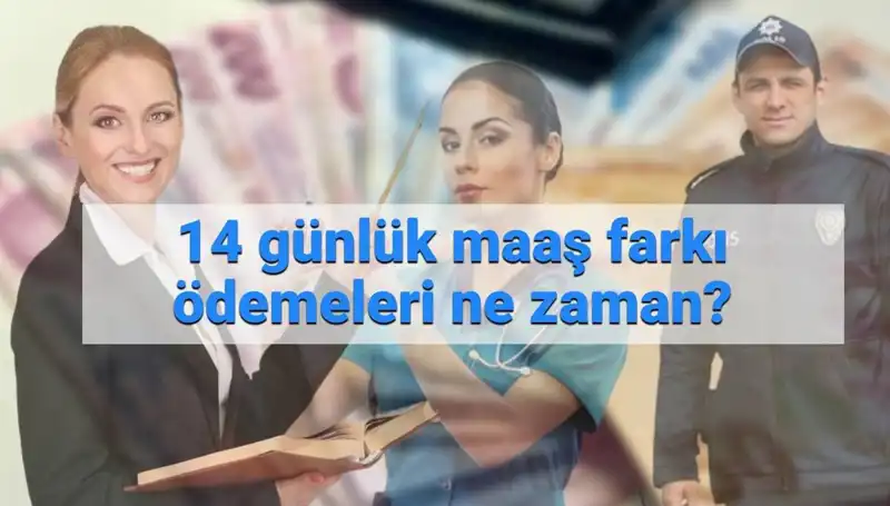 Memur Maaş Farkları Ne Zaman Yatacak? 14 Günlük Ödemelerde Son Durum